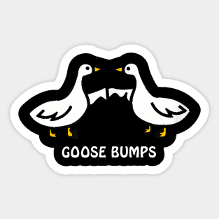 Goose Bumps Sticker